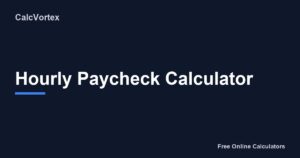 Hourly Paycheck Calculator